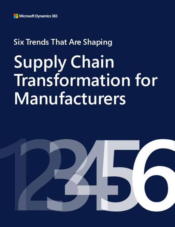 Six Trends That Are Shaping Supply Chain Transformation for Manufacturers